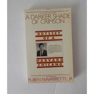 VTG A Darker Shade of Crimson Odyssey of a Harvard Chicano Ruben Navarrette Jr